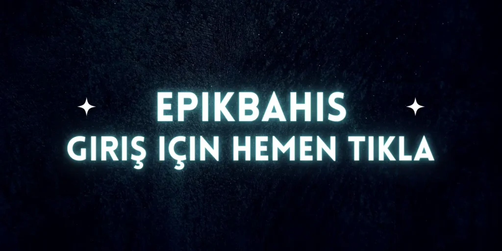 Epikbahis Giriş İçin Tıkla